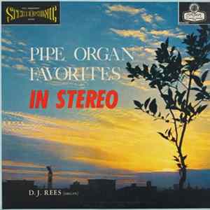 D. J. Rees - Pipe Organ Favorites In Stereo Mp3