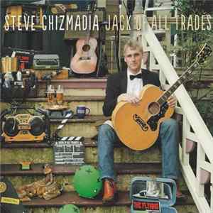 Steve Chizmadia - Jack Of All Trades Mp3