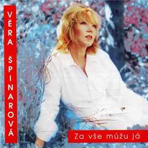 Věra Špinarová - Za Vše Můžu Já Mp3
