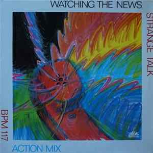 Watching The News - Strange Talk Mp3