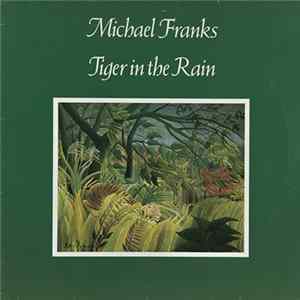 Michael Franks - Tiger In The Rain Mp3