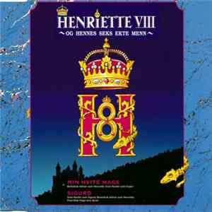 Various - Henriette VIII Og Hennes Seks Ekte Menn Mp3