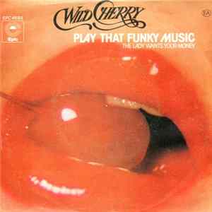 Wild Cherry - Play That Funky Music Mp3