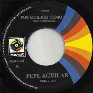 Pepe Aguilar - Por Mujeres Como Tú / Baraja De Oro Mp3