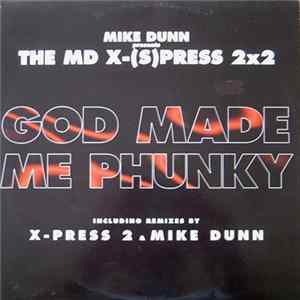 Mike Dunn Presents The MD X-(S)press - God Made Me Phunky (Remix) Mp3
