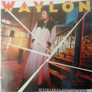 Waylon Jennings - Never Could Toe The Mark Mp3