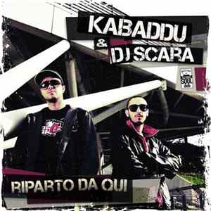 Kabaddu & Dj Scara - Riparto Da Qui Mp3