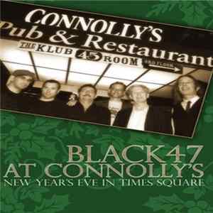 Black 47 - Black 47 At Connolly's (New Year's Eve In Times Square) Mp3