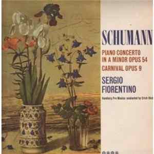 Schumann / Sergio Fiorentino, Hamburg Pro Musica Conducted By Erich Riede - Piano Concerto In A Minor Opus 54 / Carnival Opus 9 Mp3