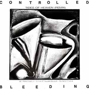 Controlled Bleeding - Tides Of Heaven (Remix) Mp3
