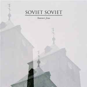 Soviet Soviet - Summer, Jesus Mp3
