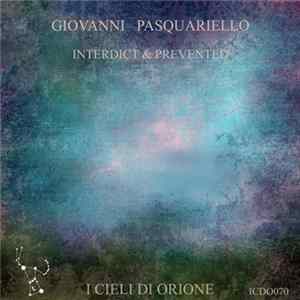 Giovanni Pasquariello - Interdict & Prevented Mp3