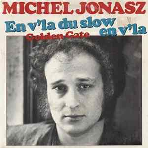 Michel Jonasz - En V'la Du Slow En V'la / Golden Gate Mp3