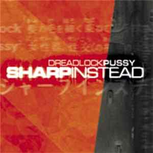 Dreadlock Pussy - Sharp Instead Mp3