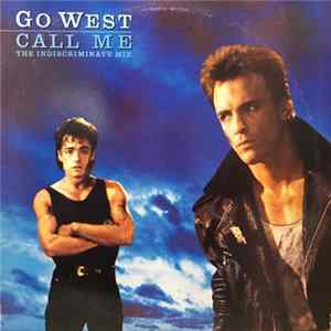 Go West - Call Me (The Indiscriminate Mix) Mp3