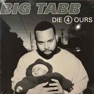 Big Tabb - Die 4 Ours Mp3