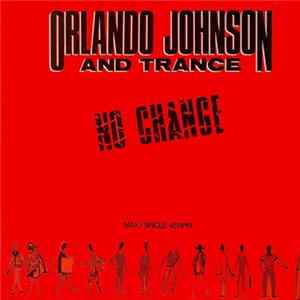 Orlando Johnson & Trance - No Change Mp3