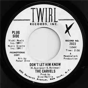The Carvels - Don't Let Him Know / Seventeen Mp3