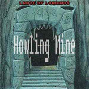 Lance Of Longinus - Howling Mine Mp3