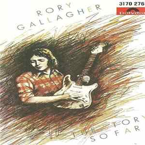Rory Gallagher - The Story So Far Mp3
