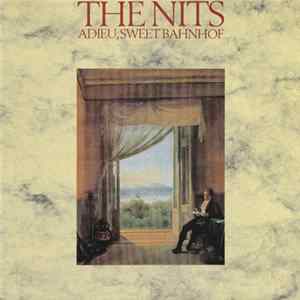 The Nits - Adieu, Sweet Bahnhof Mp3