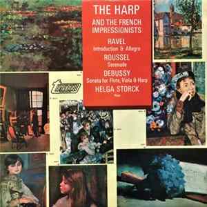 Ravel, Roussel, Debussy, Helga Storck - The Harp And The French Impressionists Mp3