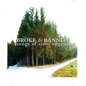 Sime Nugent - Broke & Banned - Songs Of Sime Nugent Mp3