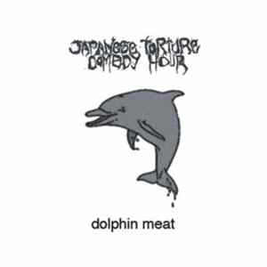 Japanese Torture Comedy Hour - Dolphin Meat Mp3