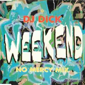 DJ Dick - Weekend (No Mercy Mix) Mp3