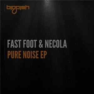 Fast Foot & Necola - Pure Noise EP Mp3