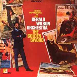 Gerald Wilson Orchestra - The Golden Sword (Torero Impressions In Jazz) Mp3