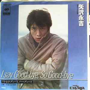 矢沢永吉 - I Say Good-bye, So Good Bye Mp3