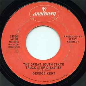 George Kent - The Great South State Truck Stop Disaster Mp3