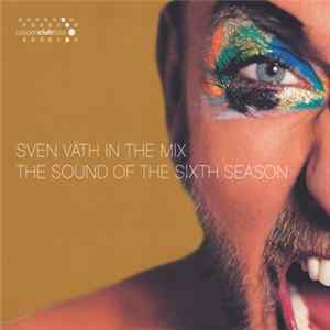 Sven Väth - In The Mix - The Sound Of The Sixth Season Mp3