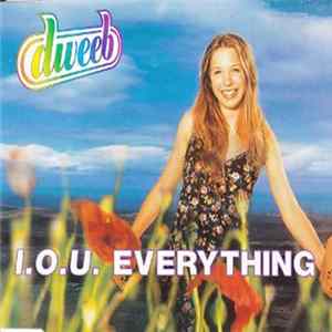 Dweeb - I.O.U. Everything Mp3