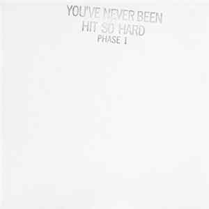 Various - You've Never Been Hit So Hard Phase 1 Mp3