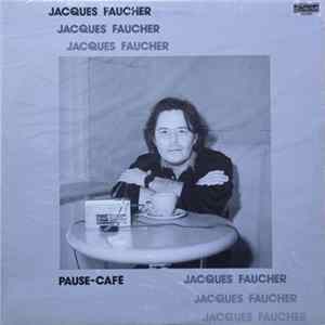 Jacques Faucher - Pause-Café Mp3