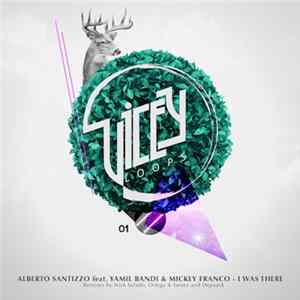 Alberto Santizzo Featuring Yamil Bandi And Mickey Franco - I Was There Mp3
