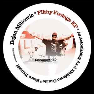 Dejan Milicevic - Filthy Footage Mp3
