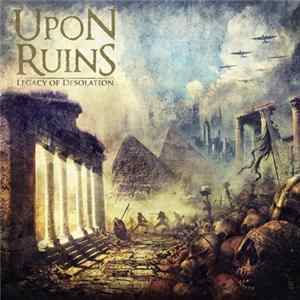 Upon Ruins - Legacy Of Desolation Mp3