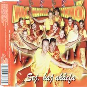 MC. Hawer & Tekknő - Sej, Haj Akácfa Mp3
