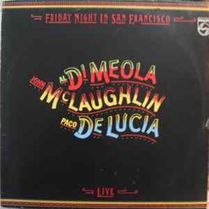 John McLaughlin, Al Di Meola, Paco De Lucía - Friday Night In San Francisco Mp3
