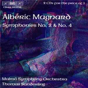 Albéric Magnard, Malmö Symphony Orchestra, Thomas Sanderling - Symphonies No. 2 & No. 4 Mp3