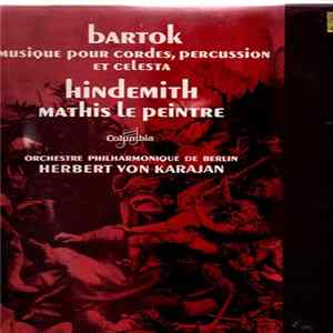 Béla Bartók, Paul Hindemith / Orchestre Philharmonique De Berlin, Herbert von Karajan - Musique Pour Cordes, Percussion Et Celesta / Mathis Le Peintre (Mathis Der Mahler) Mp3
