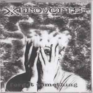 Xtroverts - Forgot Something Mp3