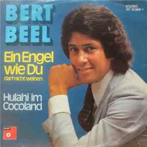 Bert Beel - Ein Engel Wie Du Darf Nicht Weinen / Hulahi Im Cocoland Mp3