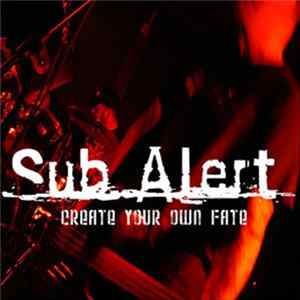 Sub Alert - Create Your Own Fate Mp3