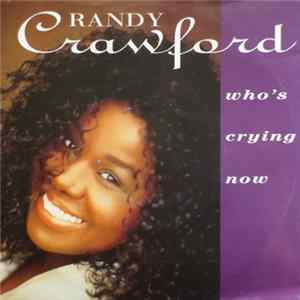 Randy Crawford - Who's Crying Now Mp3
