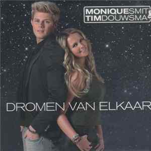 Monique Smit & Tim Douwsma - Dromen Van Elkaar Mp3