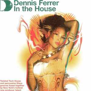 Dennis Ferrer - In The House Mp3